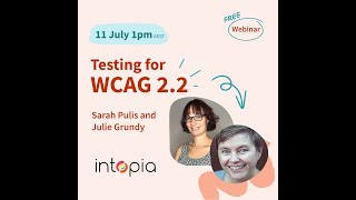 Intopia Webinar Testing for WCAG 22 [upl. by Jews18]