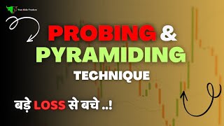 Probing amp Pyramiding Technique  Best Way To Enter In A Trade To AVOID BIG LOSS 💯 [upl. by Fafa592]