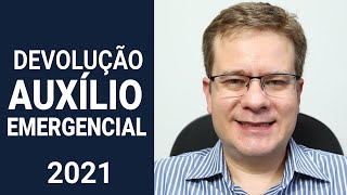 Tenho que fazer a DEVOLUÃ‡ÃƒO DO AUXÃLIO EMERGENCIAL Saiba AGORA [upl. by Phalan912]