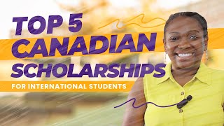 Top 5 Canadian Scholarships for International Students [upl. by Repmek]