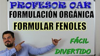 FORMULAR FENOLES  FORMULACIÓN ORGÁNICA QUÍMICA  PROFESOR OAK  EASY STUDY [upl. by Ylam872]