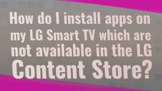 How To Troubleshoot a LG TV Content StoreApp Update Issue [upl. by Enined545]