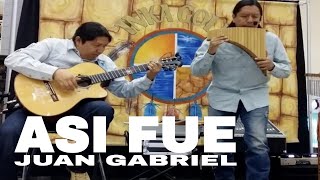 ASI FUE  JUAN GABRIEL  PAN FLUTE AND GUITAR by INKA GOLD [upl. by Tuck481]