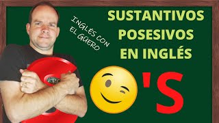 POSSESSIVE NOUNS EN INGLÉS cómo usar la quotSquot posesiva [upl. by Akemit]