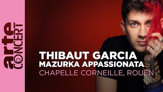 Thibaut Garcia  Mazurka Appassionata  Chapelle Corneille de Rouen – ARTE Concert [upl. by Mohorva494]