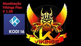 💥✨Atualização Vikings Build FLex v150  somente Kodi 16💥✨ [upl. by Barolet519]