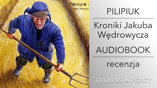 quotKroniki Jakuba Wędrowyczaquot A Pilipiuk wideoRecenzja audiobooka 🎦 [upl. by Cohleen631]