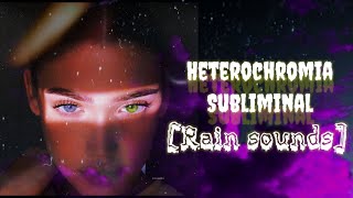 Heterochromia subliminal rain sounds and no music [upl. by Rolanda]