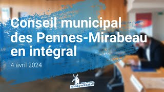 CONSEIL MUNICIPAL DES PENNESMIRABEAU  Avril 2024 [upl. by Cordalia]