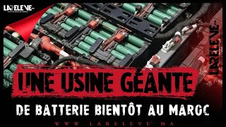 Une usine géante de batterie bientôt au Maroc [upl. by Sumaes116]