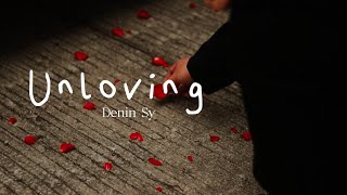 UNLOVING  DENIN SY Official Lyric Video [upl. by Nath10]