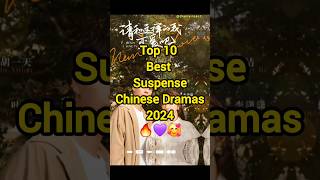 Top 10 Best Suspense Chinese Dramas 2024 🔥🥰💗 shorts facts fyp newchinesedrama top10 trending [upl. by Secundas]