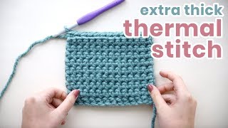 How to Crochet the Thermal Stitch  extra thick [upl. by Eninnaej]