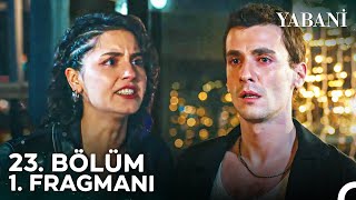 Yabani 23 Bölüm 1 Fragmanı  quotAsla Vazgeçmeyeceğim Sendenquot [upl. by Anidnamra]