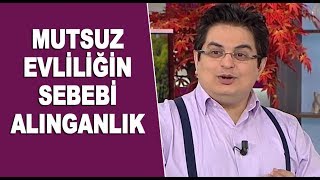 Mutsuz evliliğin sebebi Alınganlık [upl. by Ymrots]