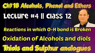 Ch18 Lec4  Reactions in which OH bond is Broken Oxidation of Alcohols and diols Thiols [upl. by Nurav730]