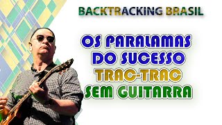 Trac Trac  Os Paralamas do Sucesso  Backtracking sem Guitarra [upl. by Cini]