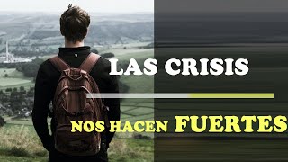 Las Crisis Nos Hacen Fuertes  Vídeo de Motivación  Inspiración Cristiana [upl. by Irisa]