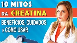 10 Mitos da CREATINA Engorda Como Tomar Faz Mal MAIS RESULTADOS [upl. by Portingale471]