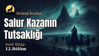 Salur Kazanın Tutsaklığı  Dede Korkut Hikayeleri  Anahtar Sesli Kitap [upl. by Kolosick]