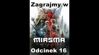 Zagrajmy w Miasma Chronicles Odcinek 16 Czas na misje poboczne cz1 [upl. by Nomor]