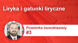 Powtórka dla ósmoklasisty 3 Liryka i gatunki liryczne [upl. by Aivilo]