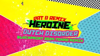 Dutch Disorder  Heroine Pat B Remix BLVCKPRINT 2024 Tekno Remix [upl. by Keen]