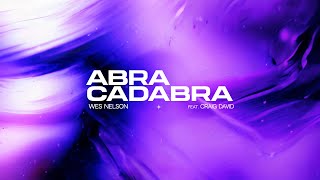 Wes Nelson  Abracadabra feat Craig David Lyric Video [upl. by Fotina737]