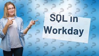 Can you use SQL in Workday [upl. by Rehsu881]