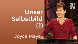 Unser Selbstbild und unsere Zukunft 1 – Joyce Meyer – Persönlichkeit stärken [upl. by Rabi]