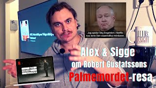 Alex amp Sigges avsnitt om Palmemordet och Robert Gustafsson [upl. by Eah462]