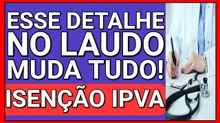 NINGUÃ‰M CONTAVA COM ESSE DETALHE NO LAUDO DA ISENÃ‡ÃƒO DE IPVA [upl. by Sirref880]