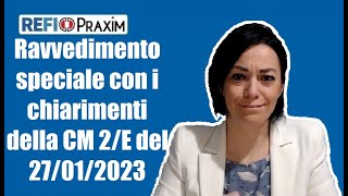 Ravvedimento speciale con i chiarimenti della CM 2E del 27 01 2023 [upl. by Labanna592]