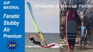 Fanatic Stubby Air Premium  SUP Crossover mit Windsurfoption [upl. by Dennison]