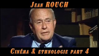 Jean ROUCH Cinéma et ethnologie PART 4 [upl. by Stronski]