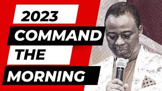 2023 MORNING PRAYERS  COMMAND YOUR MORNING  DR OLUKOYA [upl. by Ritz]