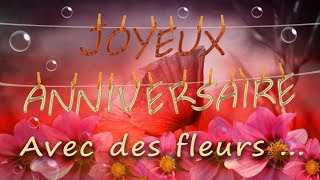 38  JOYEUX ANNIVERSAIRE FEMME  Jolie carte avec des fleurs [upl. by Enaxor]