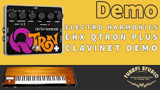 Electro Harmonics EHX Qtron plus Clavinet Demo [upl. by Bethena]