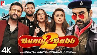 Bunty Aur Babli 2  Full Movie HD Facts  Saif Ali Khan Rani Mukerji Siddhant C Blockbuster Movie [upl. by Koralle]