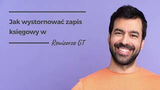 Jak wystornować zapis księgowy w Rewizorze GT [upl. by Etnoj]