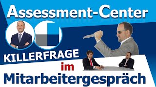 Mitarbeitergespräch im Assessment Center  Diese ☠ KILLERFRAGE unbedingt vermeiden [upl. by Norling813]