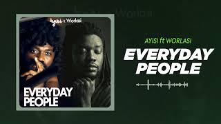 AYISI amp Worlasi  Everyday People Audio Slide [upl. by Adneram]