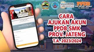 Cara Ajukan Akun PPDB SMK Prov jateng TA 20232024  SMKN 1 Brebes [upl. by Darrick]