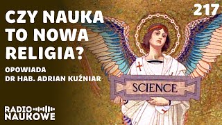 Wiarygodność nauki – czy teorie naukowców musimy przyjmować na wiarę  dr hab Adrian Kuźniar [upl. by Ethbun896]