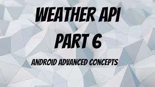 Using Accuweather API  Build a Weather App Android Part 6 [upl. by Elwaine]