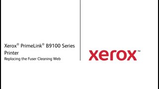 Xerox Primelink B9100 Series Printer  Replacing the Fuser Cleaning Web [upl. by Anailuj499]