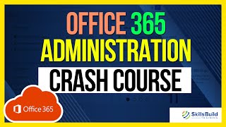 Office 365 amp Microsoft 365 Administration Crash Course  Preparation for IT Support Jobs [upl. by Retloc]