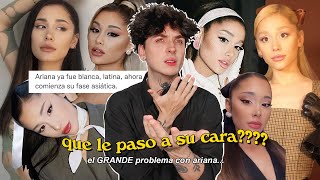 ¿qué esta pasando con ARIANA GRANDE la verdadera razón de su GRAN cambio físico [upl. by Iaoh]