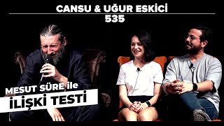 Mesut Süre İle İlişki Testi  Konuklar Cansu amp Uğur Eskici [upl. by Htessil]