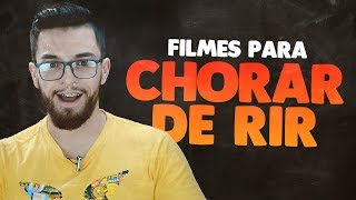 7 filmes para CHORAR DE RIR [upl. by Compton]